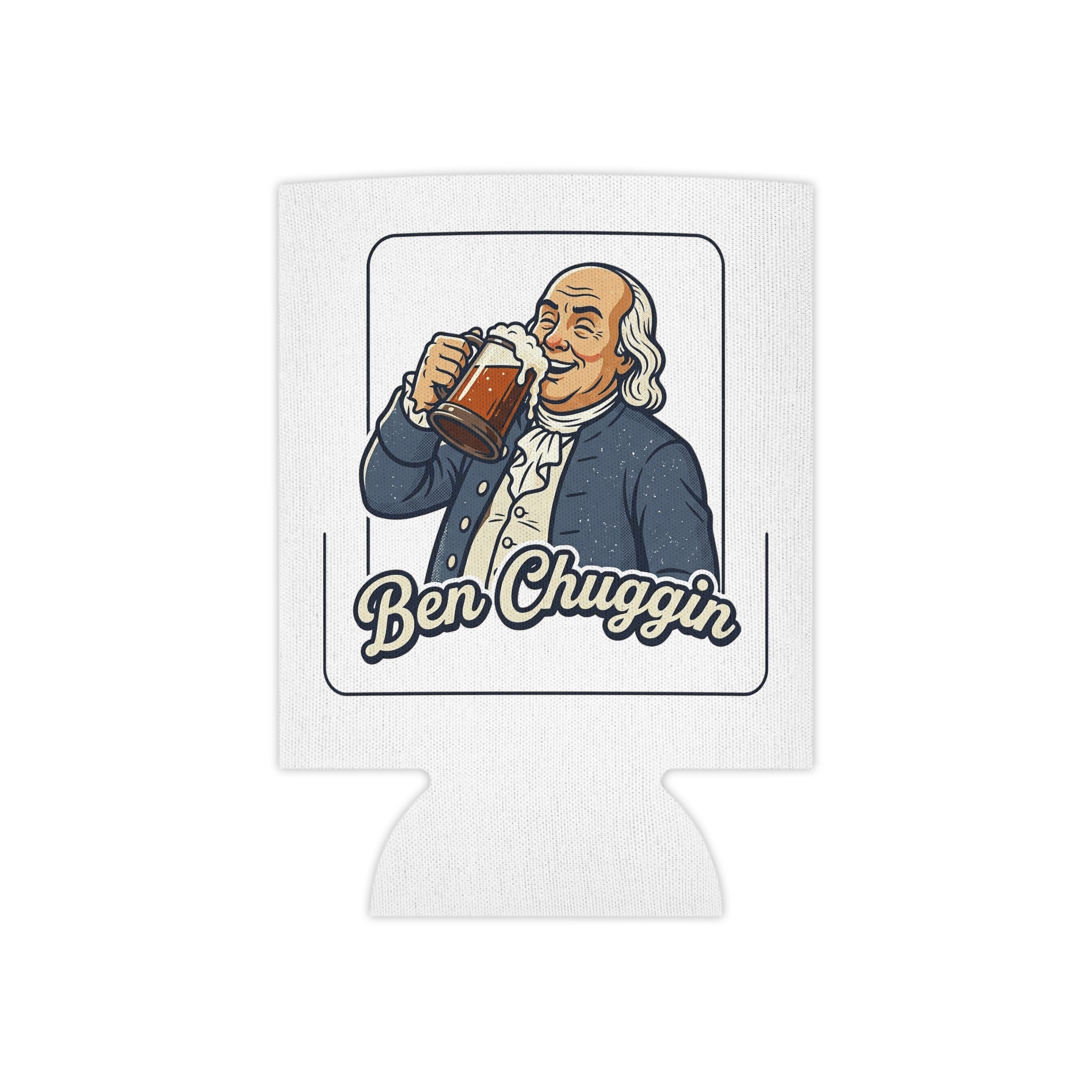 Can Cooler — "Ben Chugging" Patriotic Founding Fathers Beer Koozie