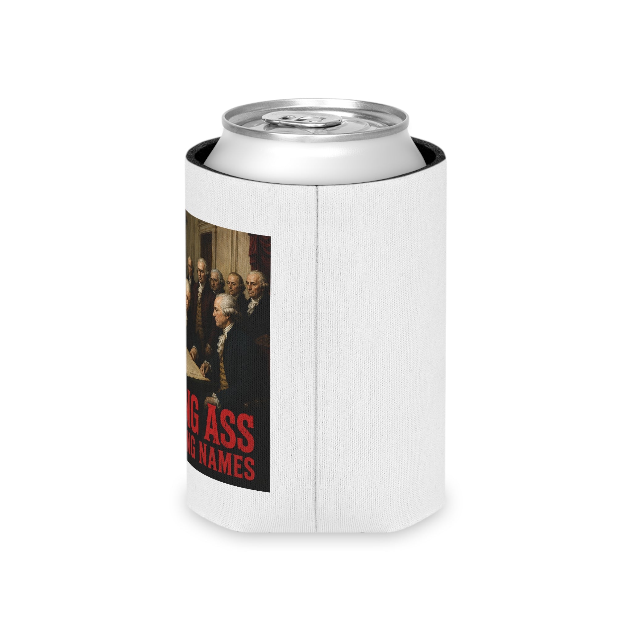 Can Cooler — "Kicking Ass and Signing Names" Patriotic Founding Fathers Can Cooler