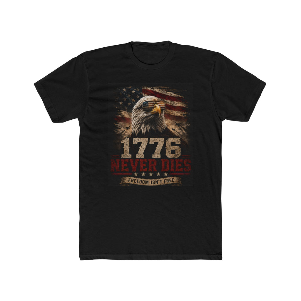 1776 Never Dies - Freedom Isn't Free - Next Level Fitted Tee