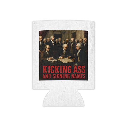 Can Cooler — "Kicking Ass and Signing Names" Patriotic Founding Fathers Can Cooler