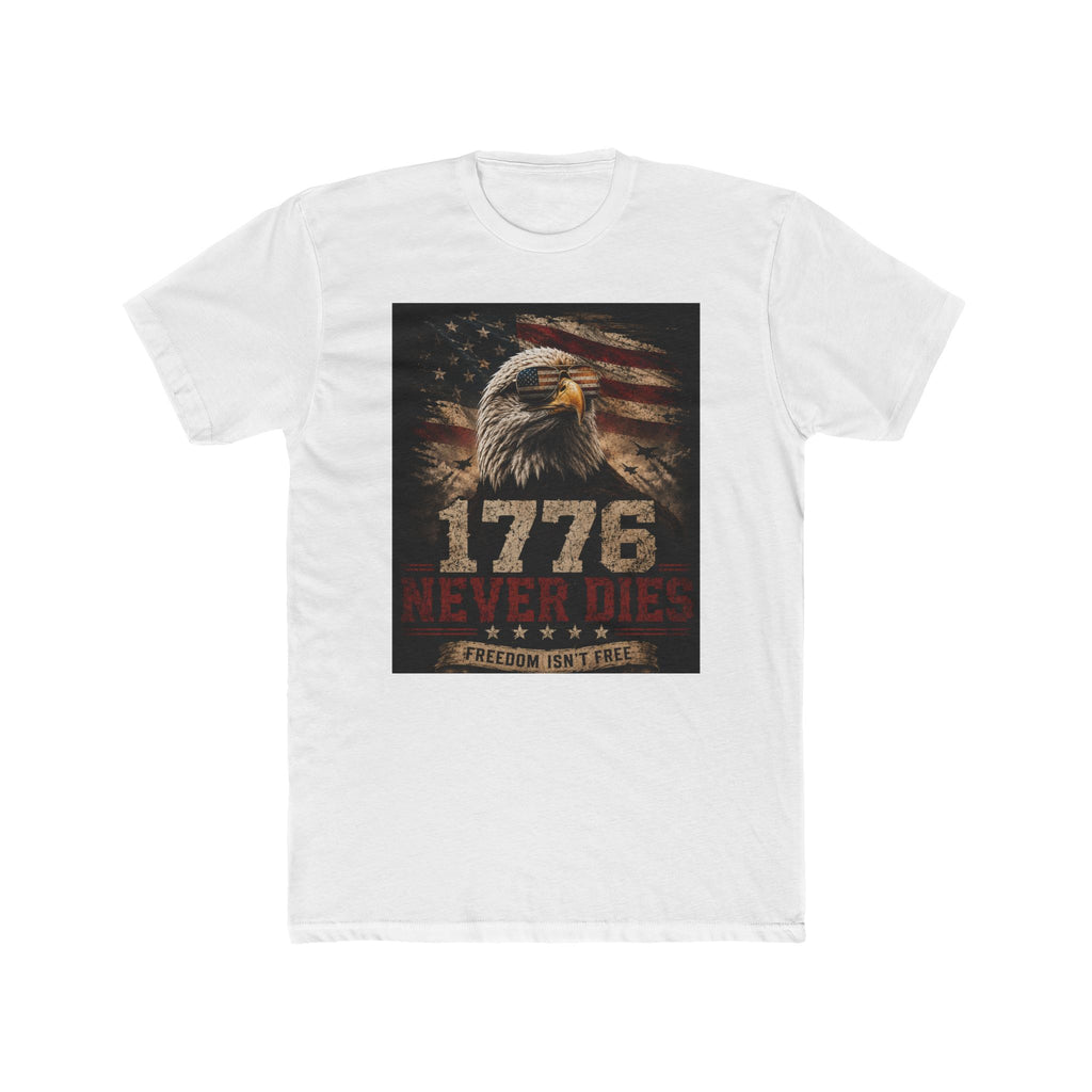 1776 Never Dies - Freedom Isn't Free - Next Level Fitted Tee